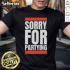 Funny Sorry For Partying Halloween Birthday Costume T-Shirt featuring playful design for festive celebrations.