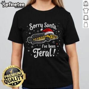 Good Northern Snakehead Sorry Santa I've Been Feral Xmas Ladies Tee showcasing a fun holiday design for women.