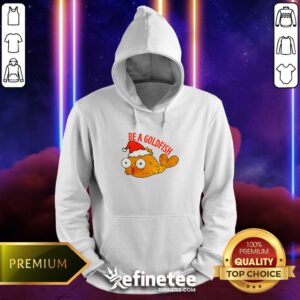 Hot Be A Goldfish Christmas Hoodie