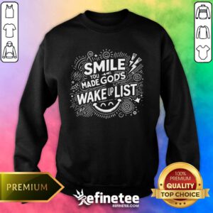 Hot Best Smile You Made Gods Wake Up List Christian Jesus Sweater