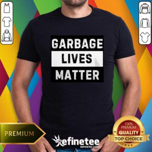 Hot Garbage Lives Matter Election T-Shirt