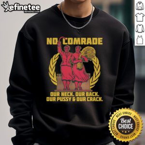 Hot No Comrade sweatshirt featuring bold text design, perfect for stylish comfort and statement fashion.