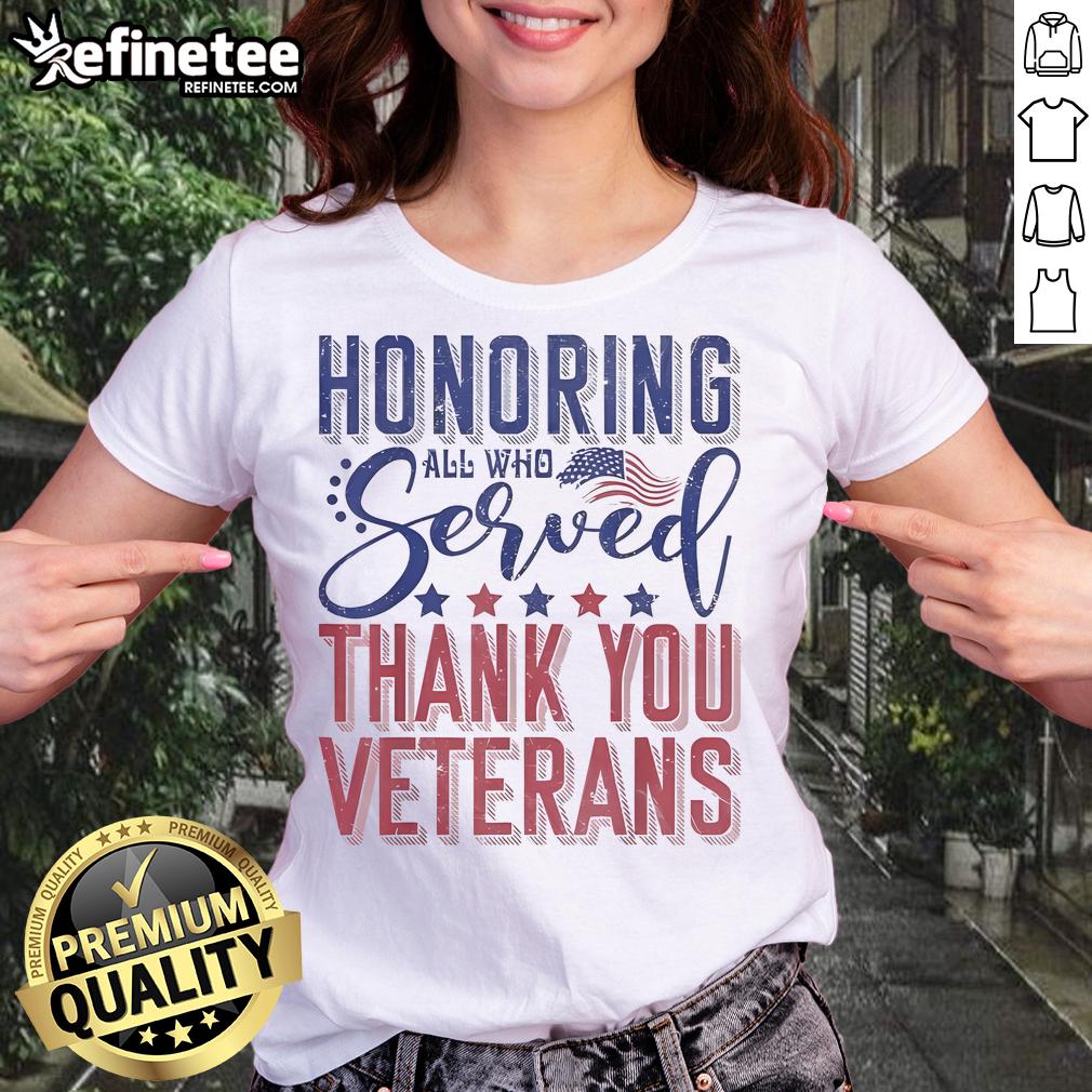 Ladies tee honoring all who served with American flag design for Veterans Day, perfect for showing appreciation.