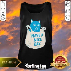Original Cat Have A Nice Day In My Bag Tank-top