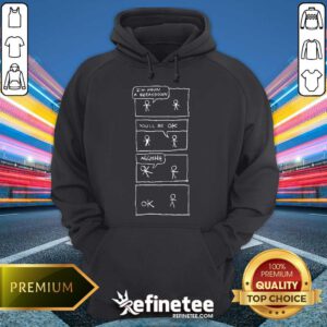 Premium I Am Having A Breakdown You Will Be Okay Hoodie