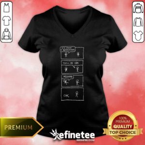Premium I Am Having A Breakdown You Will Be Okay V-neck