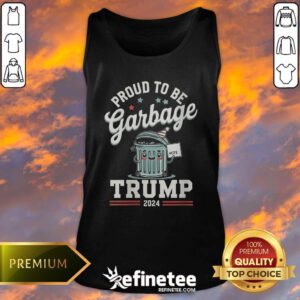 Pretty Not A Garbage Proud To Be Garbage Vote Trump Supporters Tank-top