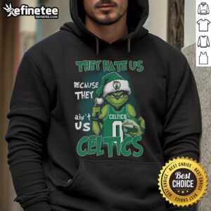 Boston Celtics hoodie featuring 'Top Grinch They Hate Us Because They Ain't Us' design for fans and sports enthusiasts.