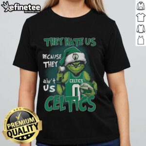 Alt Text: Boston Celtics Ladies Tee featuring Top Grinch They Hate Us Because They Ain't Us design for fans.