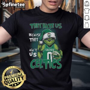 Top Grinch They Hate Us Because They Ain'T Us Boston Celtics T-Shirt featuring Grinch graphic and team colors.