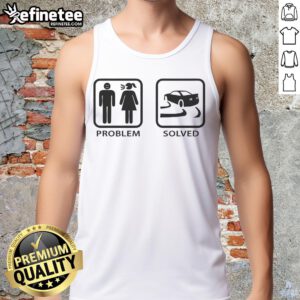 Funny drifting problem solved tank top featuring a humorous graphic design for car enthusiasts and casual wear.