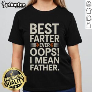 Alt Text: Funny Fathers Day retro tee featuring Best Farter Ever, Oops I Mean Father design for dads with a sense of humor.