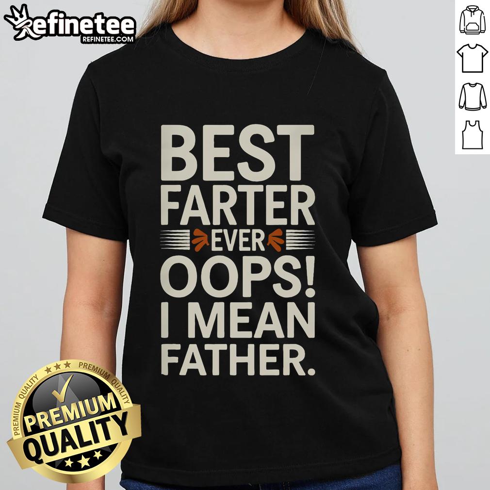 Alt Text: Funny Fathers Day retro tee featuring Best Farter Ever, Oops I Mean Father design for dads with a sense of humor.