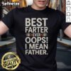 Funny Father's Day retro dad t-shirt reading 'Best Farter Ever Oops I Mean Father' perfect for gifting.