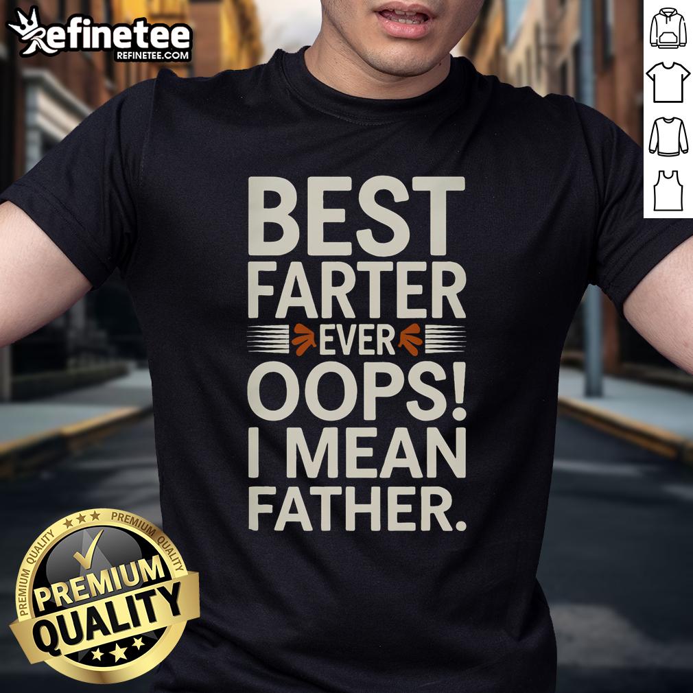Funny Father's Day retro dad t-shirt reading 'Best Farter Ever Oops I Mean Father' perfect for gifting.