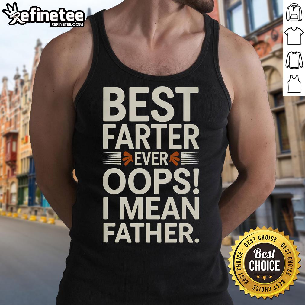 Funny Father's Day retro tank top design reading 'Best Farter Ever, Oops I Mean Father' perfect for dad gifts.