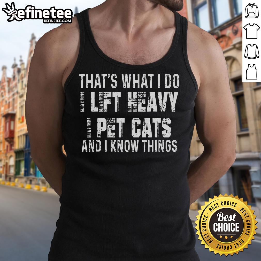 Funny I Lift Heavy Pet Cats And Know Things tank top with a playful cat graphic, perfect for cat lovers and fitness fans.