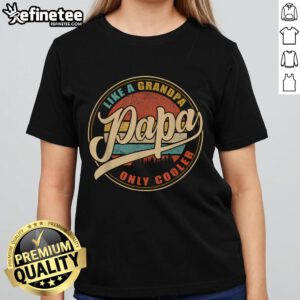 Vintage ladies tee featuring 'Funny Papa - Like a Grandpa, Only Cooler' definition graphic for stylish grandpas.