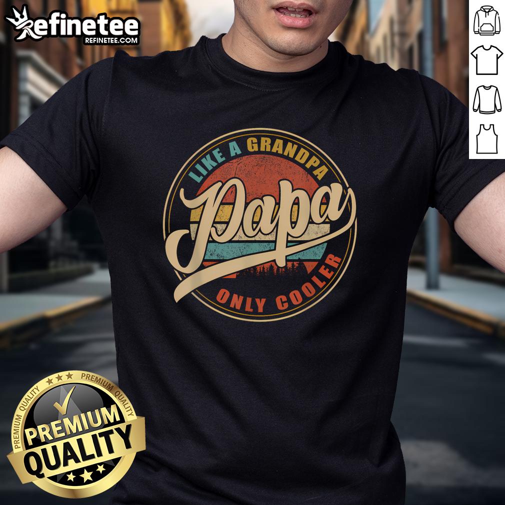 Funny Papa Like A Grandpa Only Cooler Dad vintage T-shirt design with playful typography and retro style.