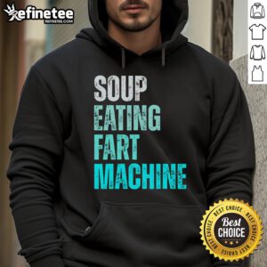 Funny Quote Vintage Design Hoodie featuring a humorous soup-eating fart machine graphic, perfect for casual wear.