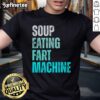 Funny quote vintage design t-shirt featuring a soup-eating fart machine graphic for a humorous style.