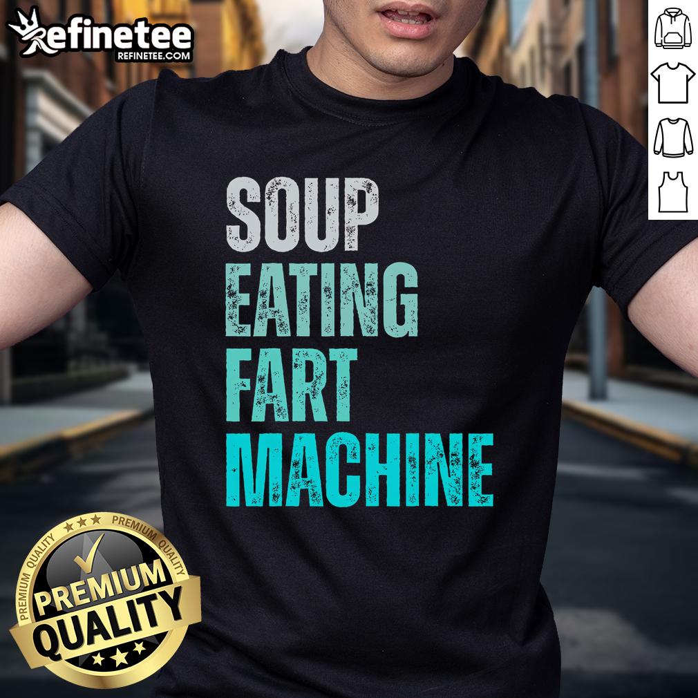 Funny quote vintage design t-shirt featuring a soup-eating fart machine graphic for a humorous style.
