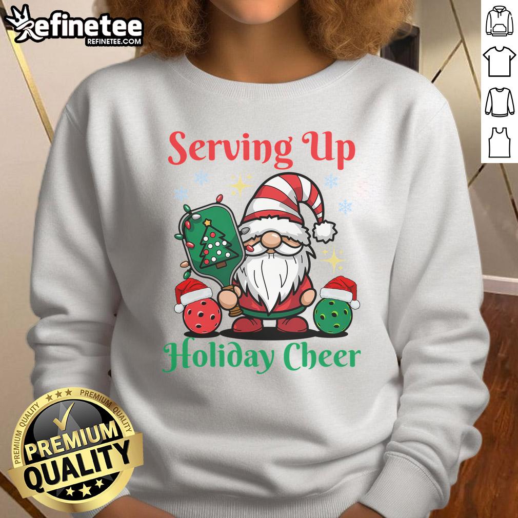 Alt Text: Funny Serving Up Holiday Cheer Pickleball Christmas Sweatshirt featuring festive design and playful pickleball graphics.
