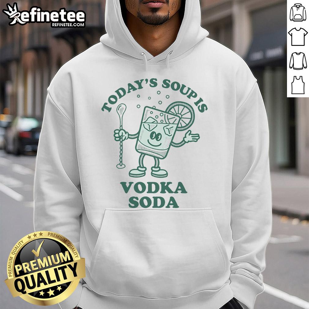 Funny 'Today's Soup is Vodka' hoodie design featuring playful text on a cozy sweatshirt, perfect for humor lovers.