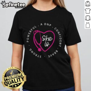 Good DNP Doctor of Nursing Practice nurse appreciation ladies tee showcasing a stylish design for proud nursing professionals.