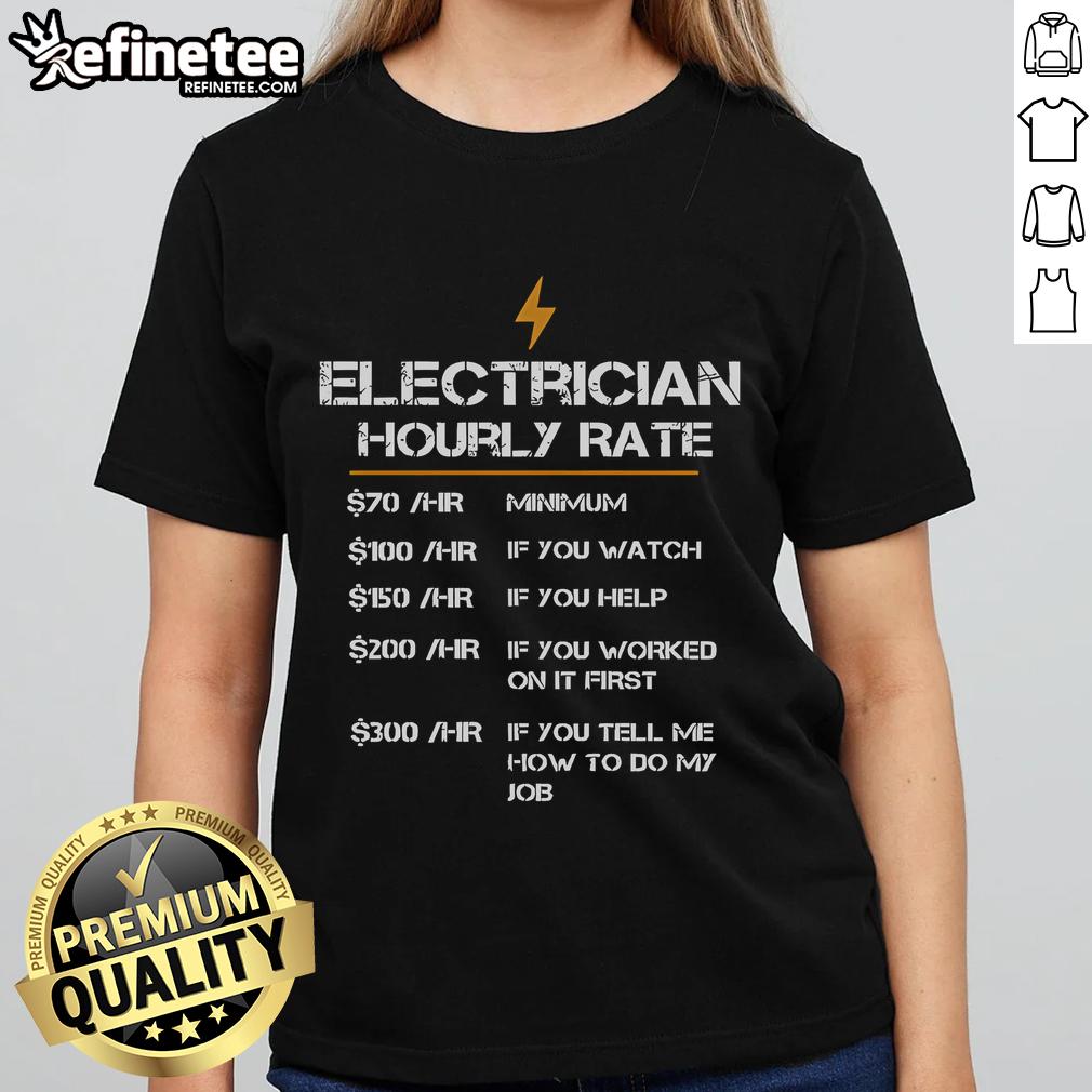 Good Electrician Hourly Rate Ladies Tee featuring a stylish design for women in the electrical trade.