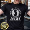 Good I'm Not Yelling I'm From New Jersey Love T-Shirt featuring bold text design, perfect for proud New Jersey fans.