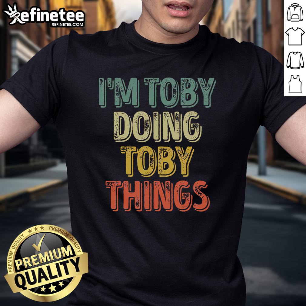 Personalized vintage 'Good I'M Toby Doing Toby Things' T-shirt featuring a stylish design for Toby fans.