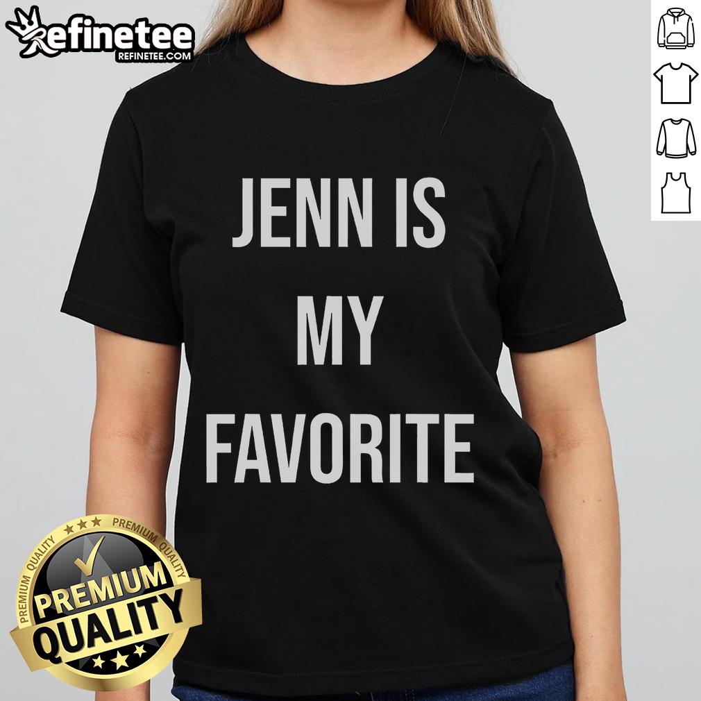 Good Jenn Is My Favorite Ladies Tee featuring a stylish design, perfect for casual wear and showcasing personal style.