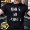 Good Jenn Is My Favorite T-Shirt design featuring bold text on a casual tee, perfect for fans of unique graphic shirts.