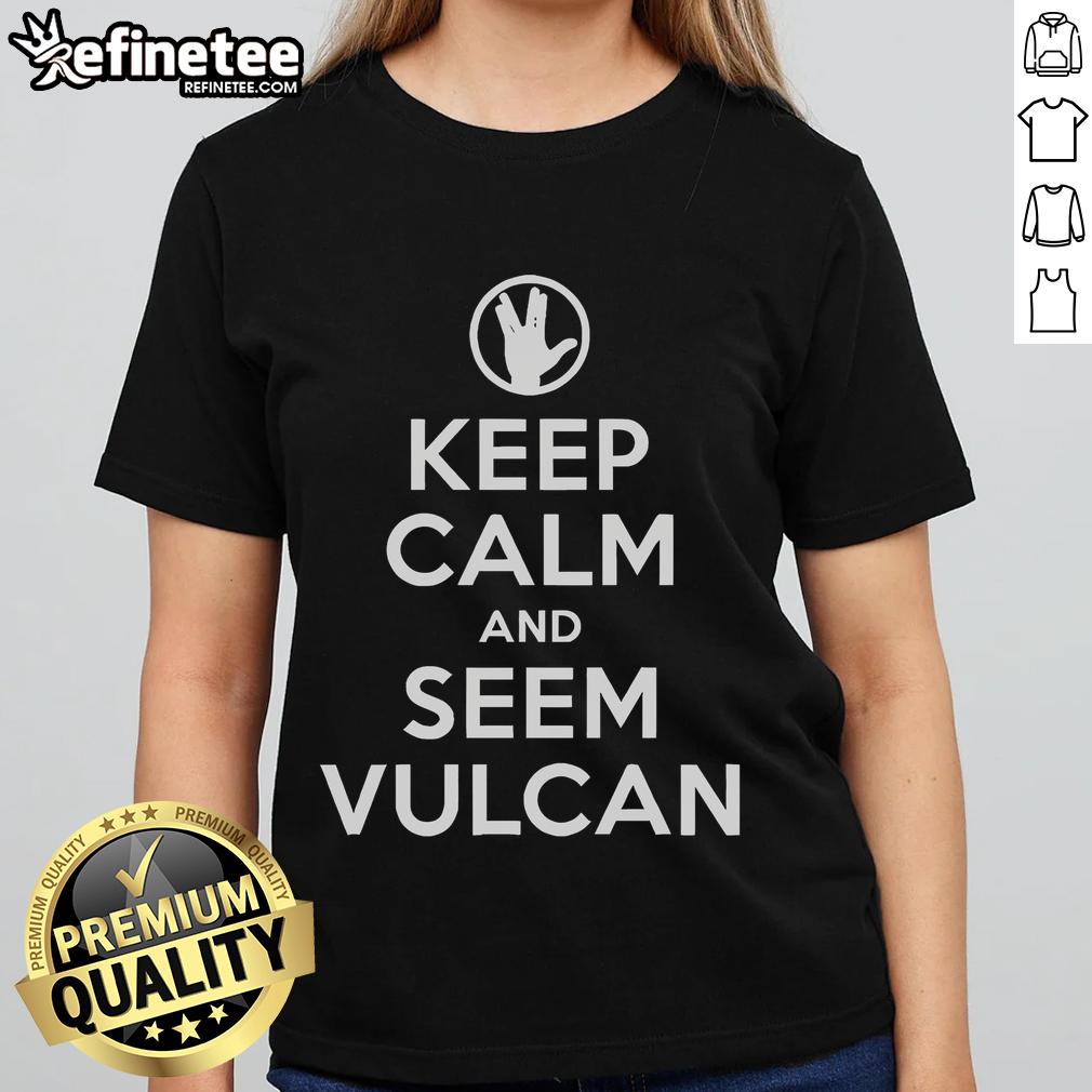Good Keep Calm and Seem Vulcan Ladies Tee featuring a stylish design for fans of sci-fi and Vulcan culture.