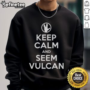 Good Keep Calm and Seem Vulcan Sweatshirt featuring a stylish design, ideal for fans of sci-fi and Vulcan culture.
