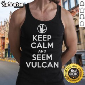 Good Keep Calm and Seem Vulcan tank top featuring a sleek design perfect for fans of sci-fi and humor.
