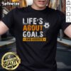 Alt Text: Soccer player wearing 'Good Life Is About Goals And Assists' sports T-shirt, showcasing passion for the game.