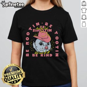 Retro possum ladies tee featuring 'Be Rootin Be Tootin Most Of All Be Kind' slogan with a cute opossum graphic.