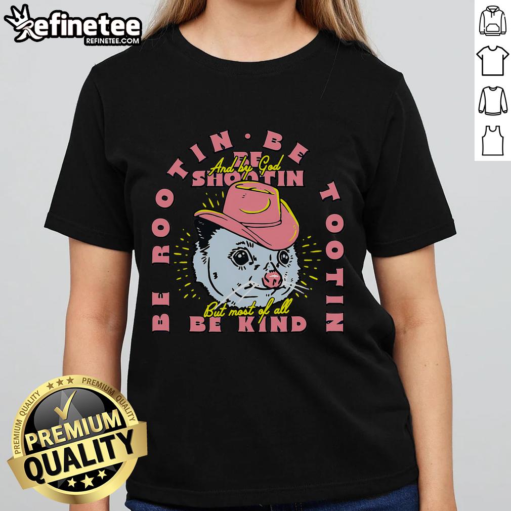 Retro possum ladies tee featuring 'Be Rootin Be Tootin Most Of All Be Kind' slogan with a cute opossum graphic.