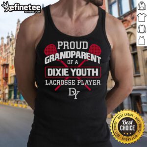 Good Proud Grandparent of a Dixie Youth Lacrosse Player tank top showcasing support for youth lacrosse teams.