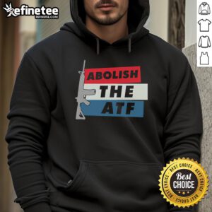 Hot Abolish The ATF 2A 2nd Amendment Pro Gun Hoodie featuring bold text and a stylish design for gun rights supporters.