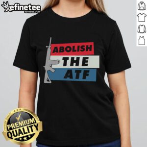 Hot Abolish The ATF 2A 2nd Amendment Pro Gun Ladies Tee featuring bold graphic design and empowering message for gun rights.