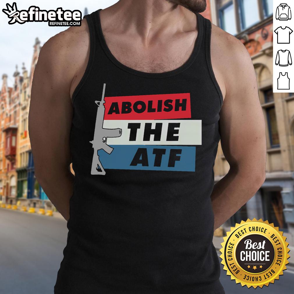 Hot Abolish The ATF 2A 2nd Amendment Pro Gun Tank Top featuring bold graphics and a stylish design for gun rights advocates.
