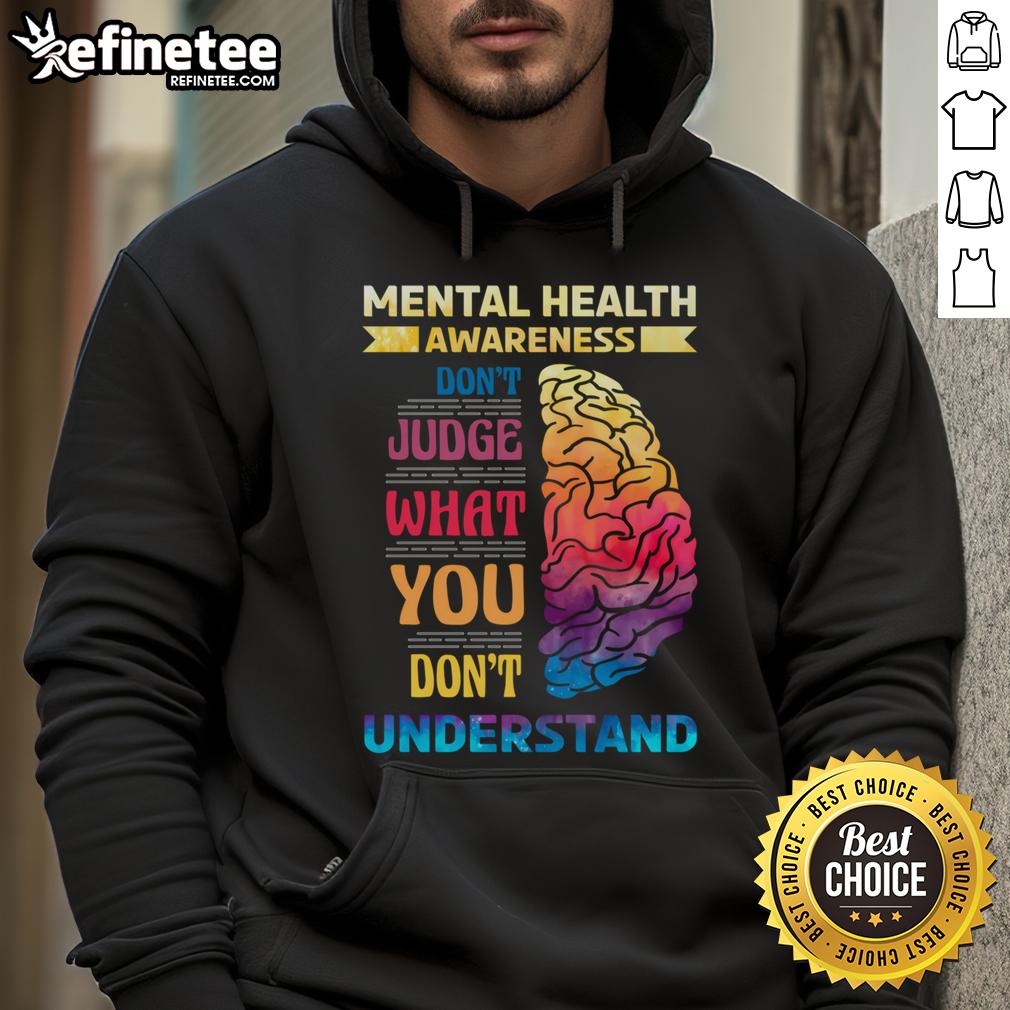 Hot Mental Health Awareness hoodie featuring 'Don't Judge What You Don't Understand' slogan in bold, inspiring design.