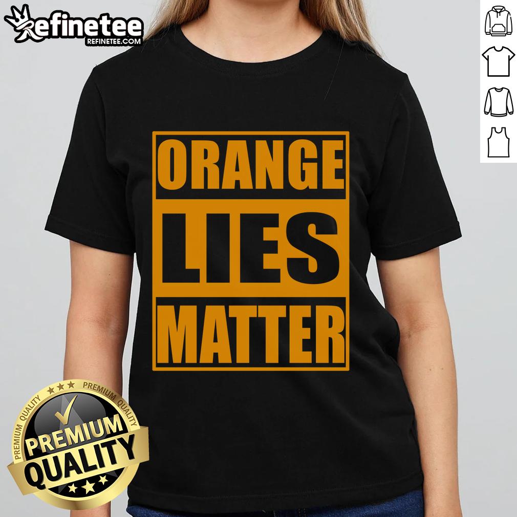 Funny anti-Trump political tee in hot orange, featuring 'Lies Matter' slogan for activism and resistance.
