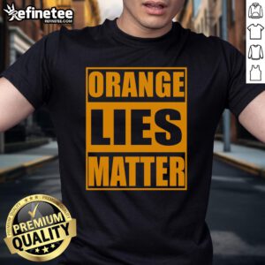 Hot orange 'Lies Matter' funny anti-Trump political resist T-shirt design featuring bold text and vibrant colors.