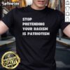 Hot Stop Pretending Your Racism Is Patriotism T-Shirt design featuring bold text in vibrant colors for social justice advocates.