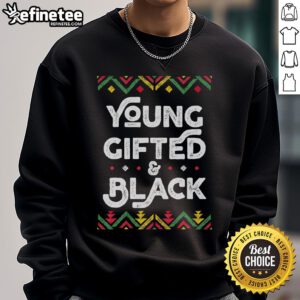 Hot Young Gifted And Black African Black History Month Sweatshirt showcasing a stylish design celebrating Black heritage.