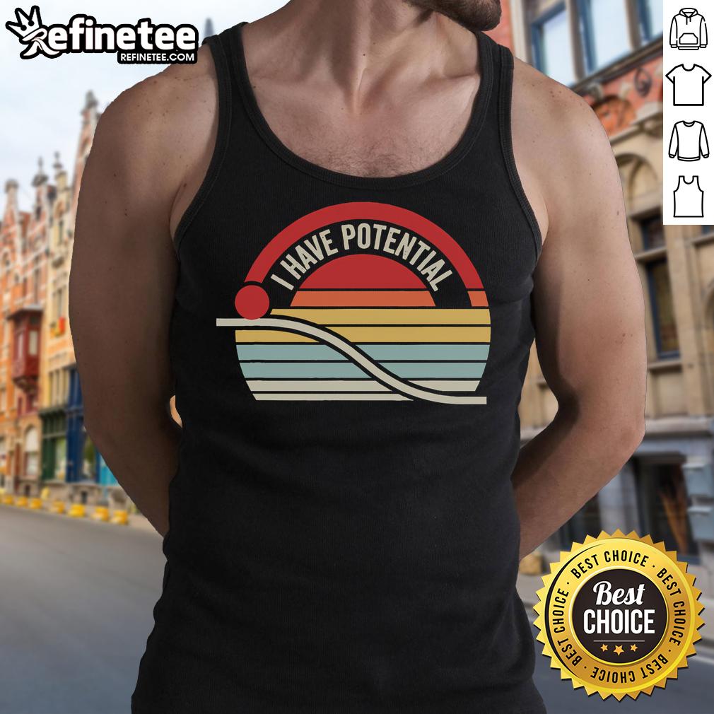 Inspirational sunset tank top featuring the phrase I Have Potential, perfect for motivational workouts and casual wear.